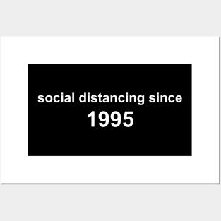 Social Distancing Since 1995 Posters and Art